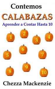 Descargar Contemos Calabazas: Aprender A Contar Hasta 10 pdf, epub, ebook