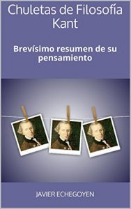 Descargar Chuletas de Filosofía Kant: Brevísimo resumen de su pensamiento pdf, epub, ebook