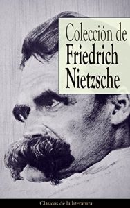 Descargar Colección de Friedrich Nietzsche: Clásicos de la literatura pdf, epub, ebook