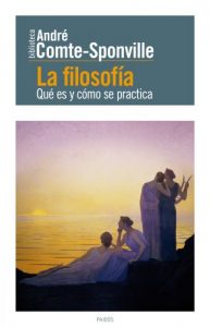 Descargar La filosofía: Qué es y cómo se practica pdf, epub, ebook