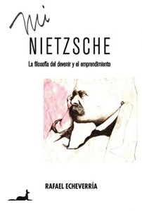 Descargar Mi Nietzsche: La filosofía del devenir y el emprendimiento pdf, epub, ebook