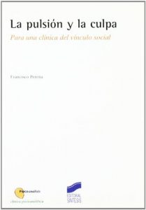 Descargar La pulsión y la culpa. Para una clínica del vínculo social (Psicoanálisis. Clínica psicoanalítica) pdf, epub, ebook