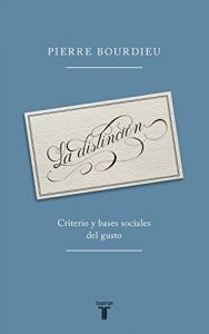 Descargar La distinción: Criterio y bases sociales del gusto pdf, epub, ebook