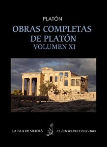 Descargar Obras completas de Platón,vol. XI (Siltolá,Clásicos Recuperados) Hipias 2 Alcibíades 2 Teages Hiparco Rivales Timeo-Locris Epinomis Minos Clitofón Axíoco … Virtud Erixias Cartas Poesías Testamento pdf, epub, ebook