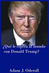 Descargar ¿Qué le espera al mundo con Donald Trump? pdf, epub, ebook