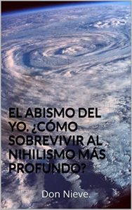 Descargar El abismo del yo. ¿Cómo sobrevivir al nihilismo más profundo? pdf, epub, ebook