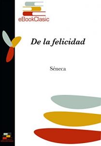 Descargar De la felicidad (Anotado) pdf, epub, ebook