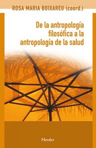Descargar De la antropología filosófica a la antropología de la salud pdf, epub, ebook