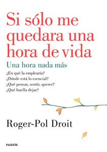 Descargar Si sólo me quedara una hora de vida pdf, epub, ebook