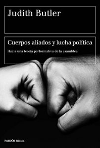Descargar Cuerpos aliados y lucha política: Hacia una teoría performativa de la asamblea pdf, epub, ebook