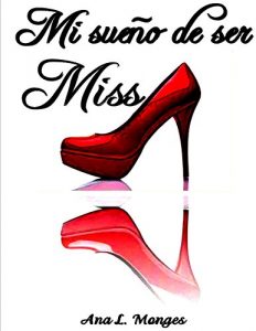 Descargar Mi Sueño De Ser Miss pdf, epub, ebook