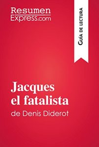 Descargar Jacques el fatalista de Denis Diderot (Guía de lectura): Resumen y análisis completo pdf, epub, ebook