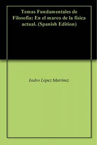 Descargar Temas Fundamentales de Filosofía: En el marco de la física actual. pdf, epub, ebook