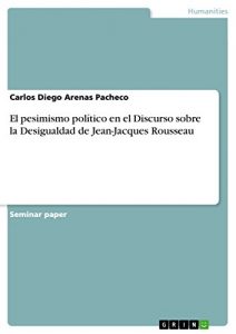 Descargar El pesimismo político en el Discurso sobre la Desigualdad de Jean-Jacques Rousseau pdf, epub, ebook
