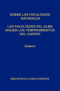 Descargar Sobre las facultades naturales. Las facultades del alma siguen los temperamentos del cuerpo. (Biblioteca Clásica Gredos) pdf, epub, ebook