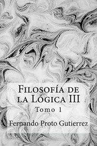 Descargar Filosofía de la Lógica III: Nihilismo, Bioetica y Biopolitica pdf, epub, ebook