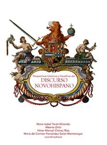 Descargar Perspectivas históricas y filosóficas del Discurso Novohispano pdf, epub, ebook