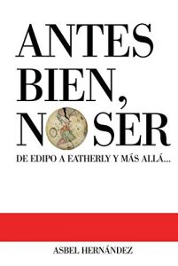 Descargar ANTES BIEN, NO SER: De Edipo a Eatherly y más allá… pdf, epub, ebook