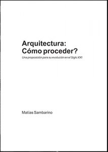 Descargar Arquitectura: Cómo proceder?: Una proposición para su evolución en el Siglo XXI pdf, epub, ebook