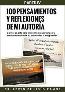 Descargar Cien Pensamientos y Reflexiones de mi Autoría IV: 100 Pensamiento y Reflexiones de mi Autoría IV pdf, epub, ebook