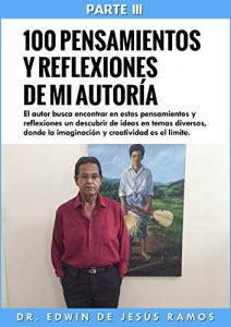 Descargar 100 Pensamientos y Reflexiones de mi Autoría III pdf, epub, ebook