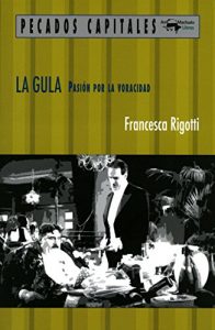 Descargar La gula: Pasión por la voracidad (Pecados capitales) pdf, epub, ebook