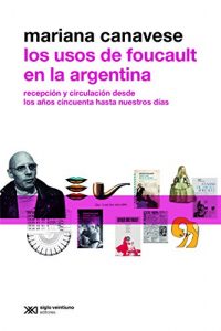 Descargar Los usos de Foucault en la Argentina: Recepción y circulación desde los años cincuenta hasta nuestros días (Metamorfosis) pdf, epub, ebook