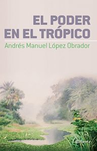 Descargar El poder en el Trópico pdf, epub, ebook