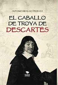 Descargar EL CABALLO DE TROYA DE DESCARTES pdf, epub, ebook