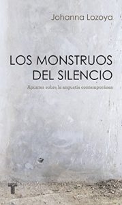 Descargar Los monstruos del silencio: Apuntes sobre la angustia contemporánea pdf, epub, ebook