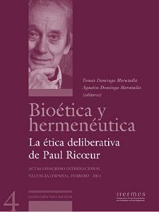 Descargar Bioética y hermenéutica. La ética deliberativa de Paul Ricœur: Actas del Congreso Internacional. Valencia (España), febrero 2013. pdf, epub, ebook