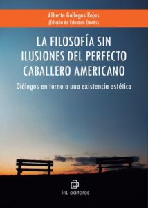 Descargar La filosofía sin ilusiones del perfecto caballero americano: diálogos en torno a una existencia estética pdf, epub, ebook