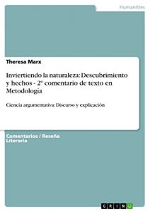 Descargar Inviertiendo la naturaleza: Descubrimiento y hechos – 2º comentario de texto en Metodología: Ciencia argumentativa: Discurso y explicación pdf, epub, ebook