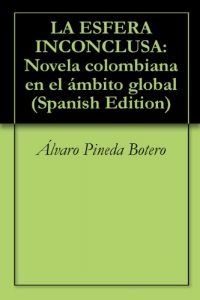 Descargar LA ESFERA INCONCLUSA: Novela colombiana en el ámbito global pdf, epub, ebook
