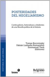 Descargar Posteridades del hegelianismo. Continuadores, heterodoxos y disidentes de una filosofía política de la historia pdf, epub, ebook