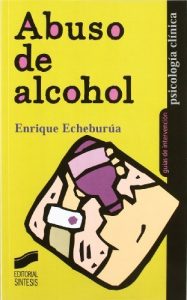 Descargar Abuso de alcohol (Psicología clínica. Guías de intervención) pdf, epub, ebook