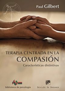 Descargar Terapia centrada en la compasión (Biblioteca de Psicología) pdf, epub, ebook