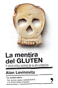 Descargar La mentira del GLUTEN (versión española): y otros mitos acerca de la alimentación pdf, epub, ebook