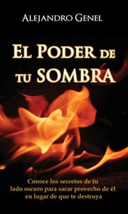 Descargar El Poder de tu Sombra: Conoce los secretos de tu lado oscuro para sacar provecho de él en lugar de que te destruya. pdf, epub, ebook