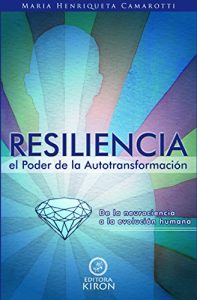 Descargar Resiliencia: el poder de la autotransformación: De la neurociencia hasta la evolución humana pdf, epub, ebook