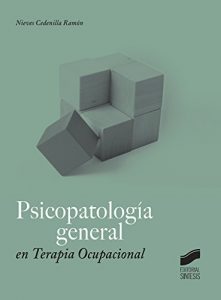 Descargar Psicopatología general en Terapia Ocupacional (Educación,Terapia Ocupacional (Manuales)) pdf, epub, ebook