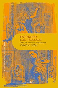 Descargar Entender la psicosis: Hacia un enfoque integrador (3P) pdf, epub, ebook
