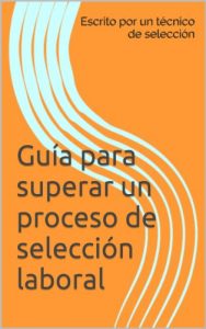 Descargar Guía para superar un proceso de selección laboral: Javier Povedano pdf, epub, ebook