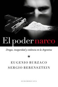Descargar El poder narco: Drogas, inseguridad y violencia en la Argentina pdf, epub, ebook