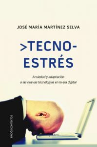 Descargar Tecnoestrés: Ansiedad y adaptación a las nuevas tecnologías en la era digital pdf, epub, ebook