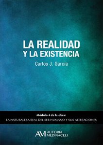 Descargar La realidad y la existencia (La naturaleza real del ser humano y sus alteraciones nº 4) pdf, epub, ebook