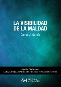 Descargar La visibilidad de la maldad (La naturaleza real del ser humano y sus alteraciones nº 7) pdf, epub, ebook