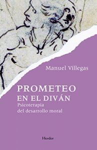 Descargar Prometeo en el diván: Psicoterapia del desarrollo moral pdf, epub, ebook