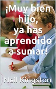 Descargar ¡Muy bien hijo, ya has aprendido a sumar! pdf, epub, ebook
