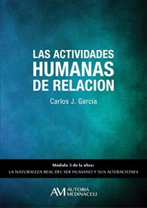 Descargar Las actividades humanas de relación (La naturaleza real del ser humano y sus alteraciones nº 3) pdf, epub, ebook